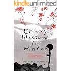 Cherry Blossoms in Winter: A Riveting Soldier's Story of the Korean War, Friendship, and Love in Post-War Japan