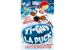 Ti-Guy La Puck 01 : La révolte des mascottes - Spécial 5e annive