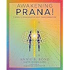 Awakening Prana!: 9 Steps to Regenerative Self-Transformation