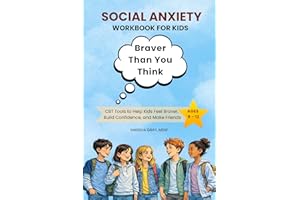 Braver Than You Think: CBT Social Anxiety Workbook for Kids Ages 8–12