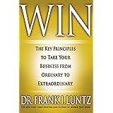 Win: The Key Principles to Take Your Business from Ordinary to Extraordinary