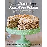 The Joy of Gluten-Free, Sugar-Free Baking: 80 Low-Carb Recipes that Offer Solutions for Celiac Disease, Diabetes, and Weight Loss