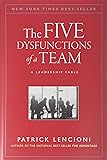 The Five Dysfunctions of a Team: A Leadership Fable