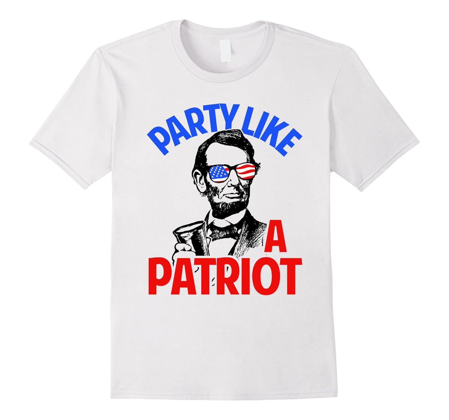 Party Like A Patriot T-Shirt - 4th July Independence Day-anz