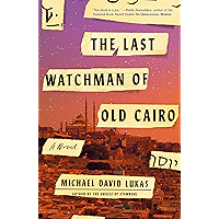 The Last Watchman of Old Cairo: A Novel book cover The Last Watchman of Old Cairo: A Novel book cover