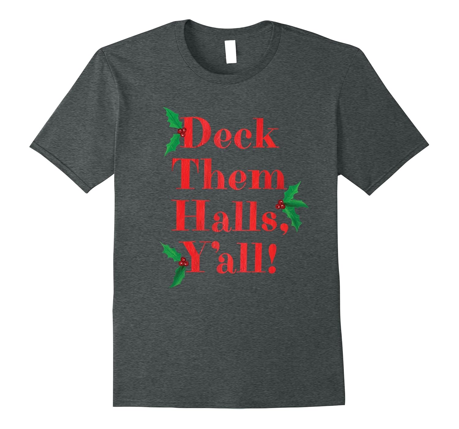 Deck Them Halls, Y'all! Christmas T-Shirt-ANZ