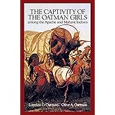 The Captivity of the Oatman Girls Among the Apache and Mohave Indians (Native American)