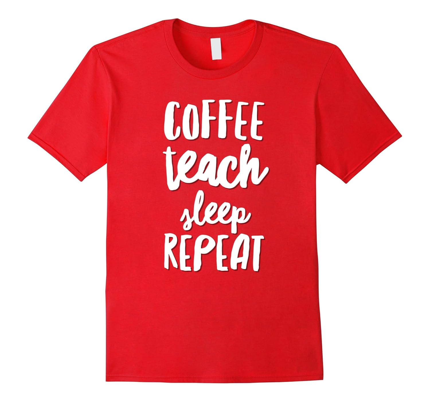 Coffee Teach Sleep Repeat T-Shirt Funny Teacher Quote shirt-ANZ