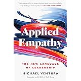 Applied Empathy: The New Language of Leadership