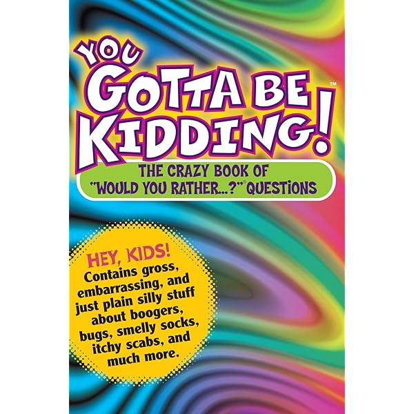 Would You Rather.?: The Outrageous Book of Bizarre Choices