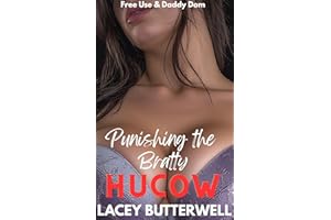 Punishing the Bratty Hucow: (Free Use & Daddy Dom: Dairy Daddies Book 2)
