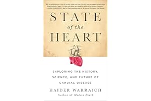 State of the Heart: Exploring the History, Science, and Future of Cardiac Disease