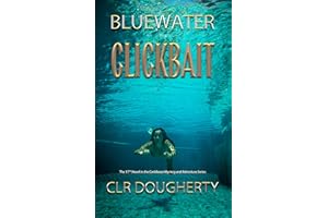 Bluewater Clickbait: The 17th Novel in the Caribbean Mystery and Adventure Series (Bluewater Thrillers)