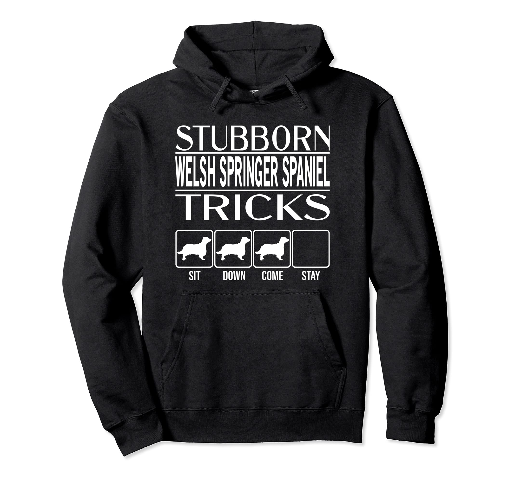 Stubborn Dog Tricks, dog gift, Funny Welsh Springer Spaniel Pullover Hoodie