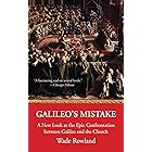 Galileo's Mistake: A New Look at the Epic Confrontation between Galileo and the Church