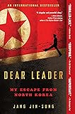 Dear Leader: My Escape from North Korea