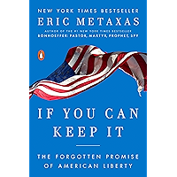 If You Can Keep It: The Forgotten Promise of American Liberty book cover If You Can Keep It: The Forgotten Promise of American Liberty book cover
