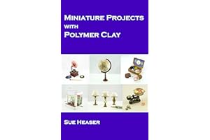Miniature Projects with Polymer Clay