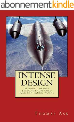 Download Intense Design: Product design lessons from Cold War Era Skunk Works (English Edition) PDF