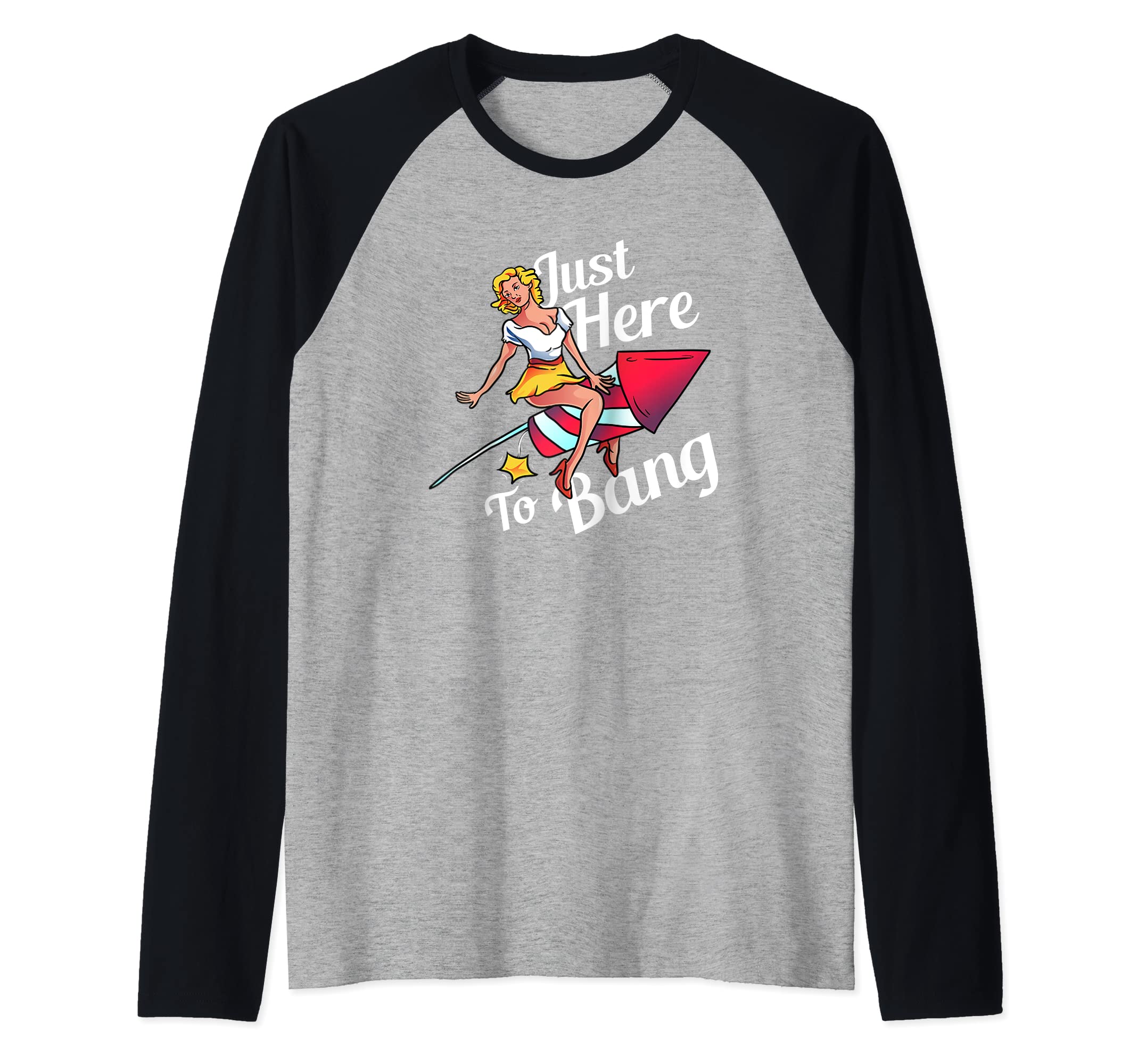 4th of July Party Outfit Funny - Just Here to Bang Raglan Baseball Tee