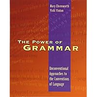 The Power of Grammar: Unconventional Approaches to the Conventions of Language