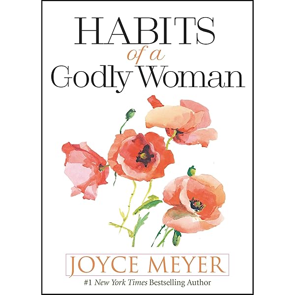 Habits Of A Godly Woman Kindle Edition By Meyer Joyce Religion Spirituality Kindle Ebooks Amazon Com