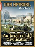 SPIEGEL GESCHICHTE 2/2016: Aufbruch in die Zivilisation - Mesopotamien