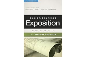 Exalting Jesus in 1 & 2 Timothy and Titus (Christ-Centered Exposition Commentary)