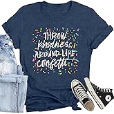 CQF Women Be Kind Shirt Throw Kindness Around Like Confetti Print T-Shirt Inspirational Kindness Tee Tops