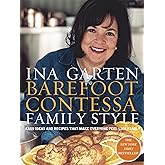 Barefoot Contessa Family Style: Easy Ideas and Recipes That Make Everyone Feel Like Family