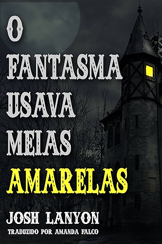 Download O Fantasma Usava Meias Amarelas (Portuguese Edition) PDF