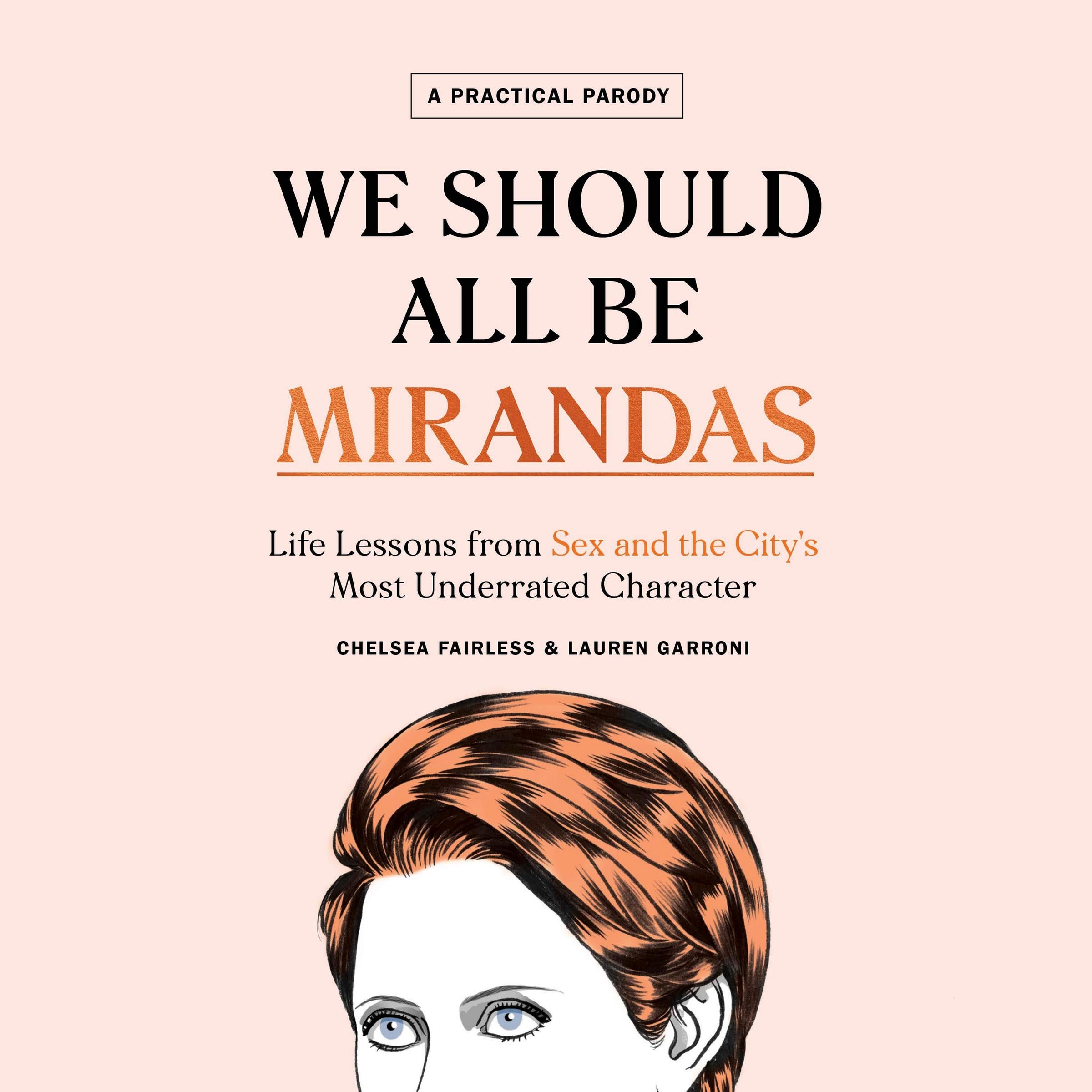 Amazon Com We Should All Be Mirandas Life Lessons From Sex And