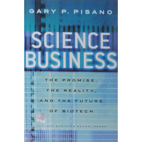 Science Business: The Promise, the Reality, and the Future of