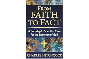 From Faith to Fact: A Born-Again Scientific Case for the Existence of God | God, Science and the Evidence | Observer Effect, 