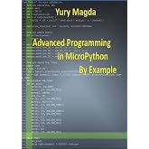 Advanced Programming in MicroPython By Example