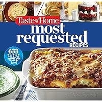 Taste of Home Most Requested Recipes: 633 Top-Rated Recipes Our Readers Love!