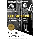 Last Witnesses: An Oral History of the Children of World War II