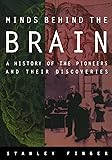 Minds behind the Brain: A History of the Pioneers and Their Discoveries