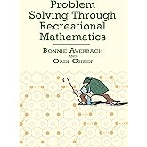 Problem Solving Through Recreational Mathematics (Dover Math Games &amp; Puzzles)