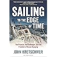 Sailing to the Edge of Time: The Promise, the Challenges, and the Freedom of Ocean Voyaging