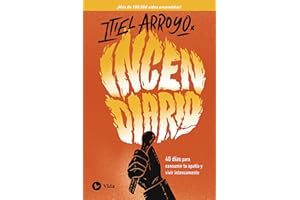 Incendiario: 40 d��as para consumir tu apat��a y vivir intensamente (Spanish Edition)