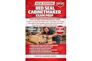 RED SEAL CABINETMAKER EXAM PREP: A Step-by-Step, Weighting-Driven Guide to Machining, CNC, Veneer and Laminate, Shop Assembly