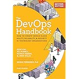 The DevOps Handbook: How to Create World-Class Agility, Reliability, & Security in Technology Organizations