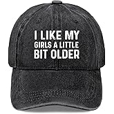 I Like My Girls A Little Bit Older Baseball Cap Funny hat Funny has Vintage Cotton Washed Baseball