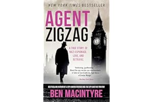 Agent Zigzag: A True Story of Nazi Espionage, Love, and Betrayal