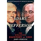Adams vs. Jefferson: The Tumultuous Election of 1800 (Pivotal Moments in American History)