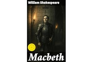 Macbeth: Édition enrichie. Ambition et trahison : plongée au cœur de la tragédie shakespearienne (French Edition)
