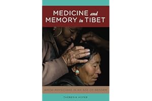 Medicine and Memory in Tibet: Amchi Physicians in an Age of Reform (Studies on Ethnic Groups in China)