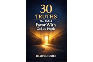 30 Truths That Unlock Favor With God and People