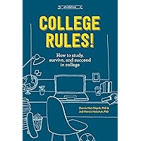 College Rules!, 4th Edition: How to Study, Survive, and Succeed in College